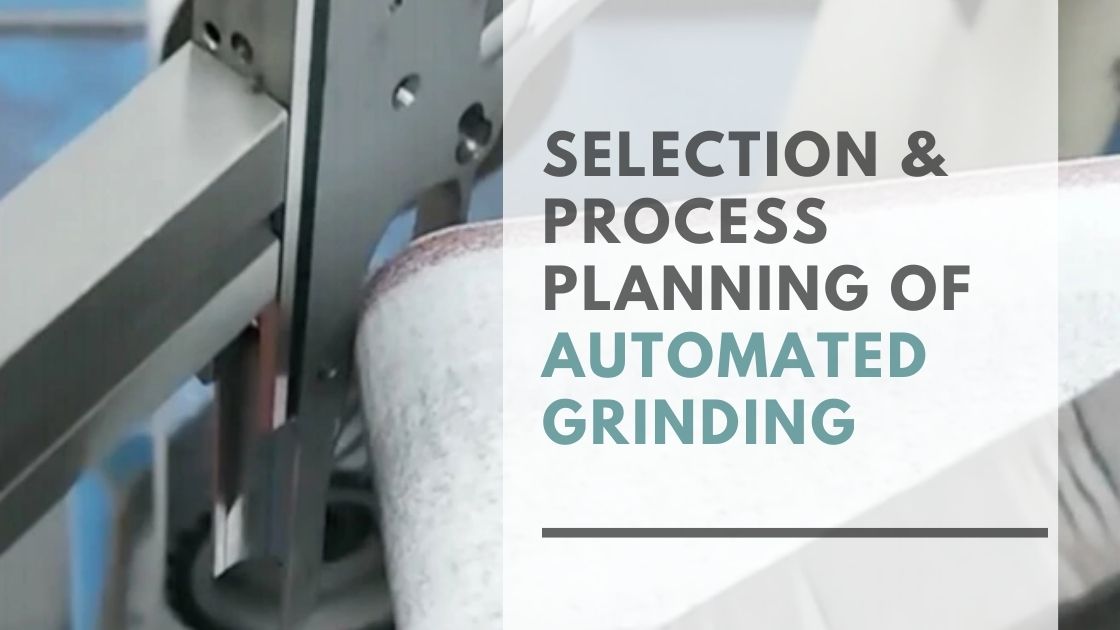 Selection and Process Planning of Automated Grinding